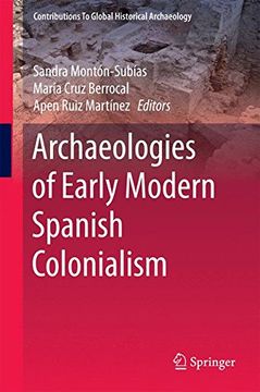 portada Archaeologies of Early Modern Spanish Colonialism (Contributions To Global Historical Archaeology)