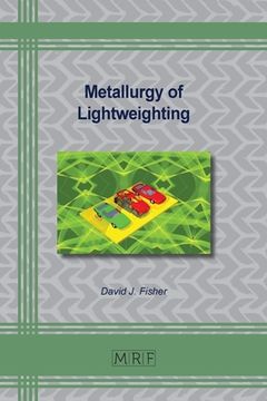 portada Metallurgy of Lightweighting (in English)
