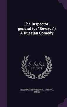 portada The Inspector-general (or "Revizor") A Russian Comedy (en Inglés)