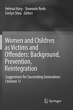 portada Women and Children as Victims and Offenders: Background, Prevention, Reintegration: Suggestions for Succeeding Generations (Volume 1) (en Inglés)
