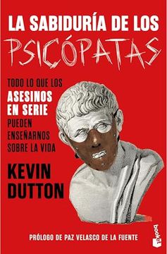 portada La Sabiduría de los Psicópatas: Todo lo que los Asesinos en Serie Pueden Enseñarnos Sobre la Vida