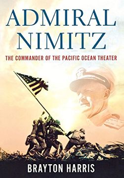 portada Admiral Nimitz: El Comandante de la Pacific Ocean Teatro 