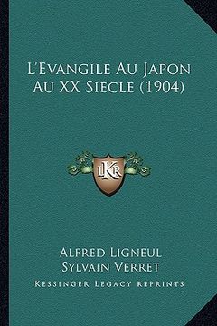 portada L'Evangile Au Japon Au XX Siecle (1904) (en Francés)