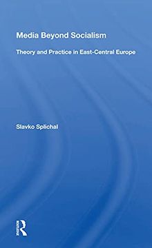portada Media Beyond Socialism: Theory and Practice in East-Central Europe (en Inglés)