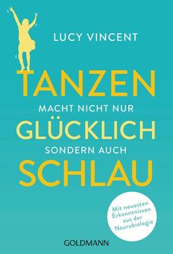 portada Tanzen Macht Nicht nur Glücklich, Sondern Auch Schlau (in German)