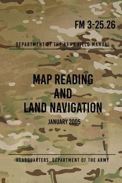 portada FM 3-25.26 Map Reading and Land Navigation: January 2005 (in English)