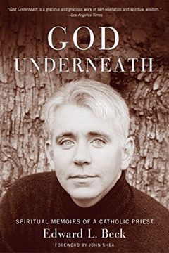 portada God Underneath: Spiritual Memoirs of a Catholic Priest (en Inglés)