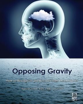 portada Opposing Gravity: How to Recognize and Recover from Head Injuries (in English)