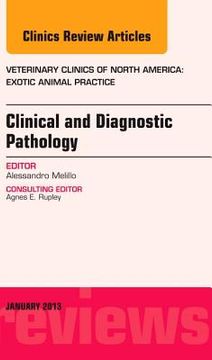 portada Clinical and Diagnostic Pathology, an Issue of Veterinary Clinics: Exotic Animal Practice: Volume 16-1 (en Inglés)