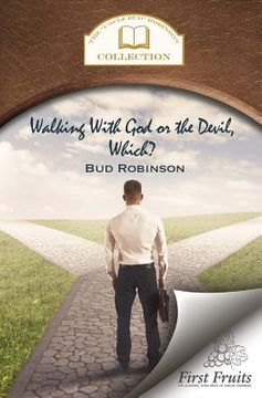 portada Walking with God or the Devil, Which?: and The King's Gold Mine (en Inglés)
