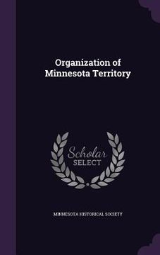 portada Organization of Minnesota Territory (in English)
