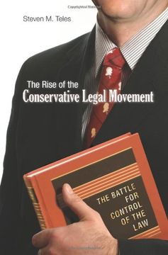 portada The Rise of the Conservative Legal Movement: The Battle for Control of the law (Princeton Studies in American Politics: Historical, International, and Comparative Perspectives) (en Inglés)