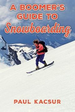 portada A Boomer's Guide to Snowboarding (en Inglés)