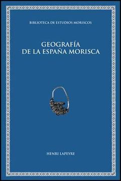 portada Geografía de la España Morisca (Biblioteca de Estudios Moriscos)