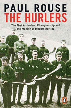 portada The Hurlers: The First All-Ireland Championship and the Making of Modern Hurling 