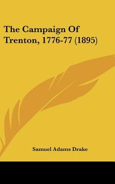 portada the campaign of trenton, 1776-77 (1895) (en Inglés)