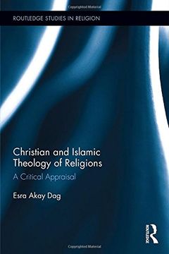 portada Christian and Islamic Theology of Religions: A Critical Appraisal (Routledge Studies in Religion)