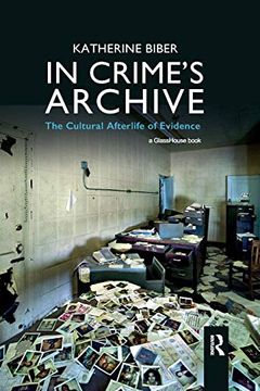 portada In Crime's Archive: The Cultural Afterlife of Evidence (en Inglés)