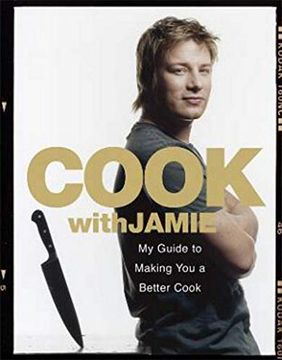 portada Cook With Jamie: My Guide to Making you a Better Cook (in English)