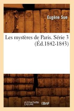 portada Les mystères de Paris. Série 3 (Éd.1842-1843) (in French)