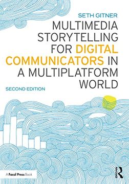 portada Multimedia Storytelling for Digital Communicators in a Multiplatform World (en Inglés)