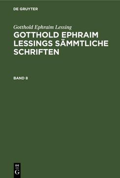 portada Gotthold Ephraim Lessing: Gotthold Ephraim Lessings Sämmtliche Schriften. Band 8 (en Alemán)