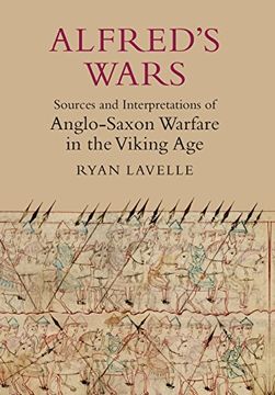 portada Alfred's Wars: Sources and Interpretations of Anglo-Saxon Warfare in the Viking Age: 30 (Warfare in History) 