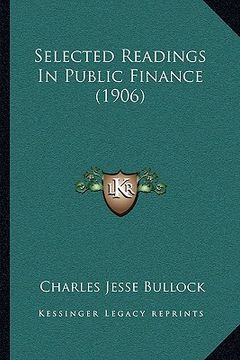 portada selected readings in public finance (1906) (en Inglés)