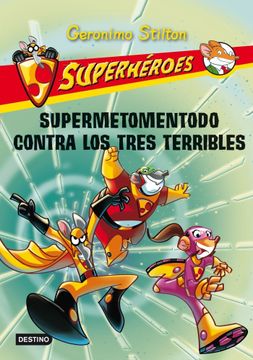 portada Superh? Roes 4: Supermetementodo Contra los Tres Terribles (Spanish Edition) (Geronimo Stilton (Spanish)) (in Spanish)