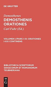 portada Orationes, Vol. I, Pars I-Iii: Orationes I-Xix Continens (Bibliotheca Scriptorum Graecorum et Romanorum Teubneriana) (en Inglés)