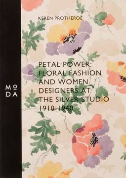 portada Petal Power: Floral Fashion and Women Designers at the Silver Studio (en Inglés)