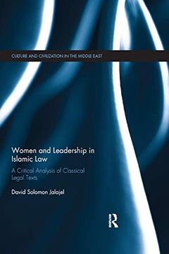 portada Women and Leadership in Islamic Law: A Critical Analysis of Classical Legal Texts (Culture and Civilization in the Middle East) (en Inglés)