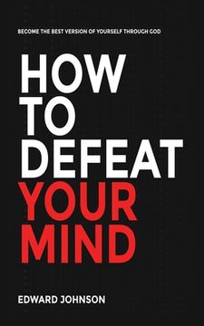 portada How to defeat your mind (en Inglés)