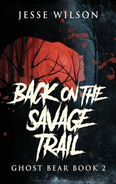 portada Back On The Savage Trail (en Inglés)