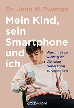 portada Mein Kind, Sein Smartphone und Ich: Warum es so Wichtig Ist, die Neue Generation zu Verstehen (en Alemán)