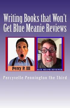 portada Writing Books that Won't Get Blue Meanie Reviews: How To Avoid People Who Aren't Nice with Reviewing Your Books (en Inglés)