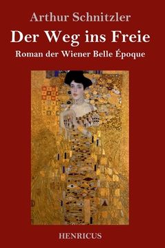 portada Der Weg ins Freie: Roman der Wiener Belle Époque (in German)