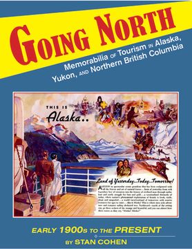 portada Going North: Memorabilia of Tourism in Alaska, Yukon, and Northern British Columbia (en Inglés)