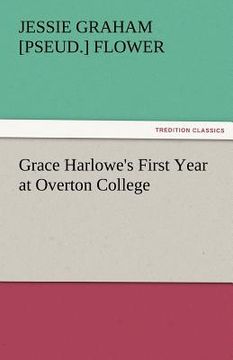 portada grace harlowe's first year at overton college (en Inglés)