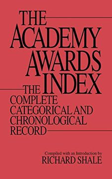 portada The Academy Awards Index: The Complete Categorical and Chronological Record (en Inglés)