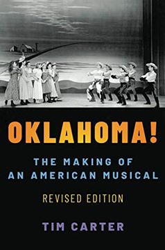 portada Oklahoma! The Making of an American Musical, Revised and Expanded Edition: The Making of an American Musical, Revised and Expanded Edition (Broadway Legacies) (en Inglés)