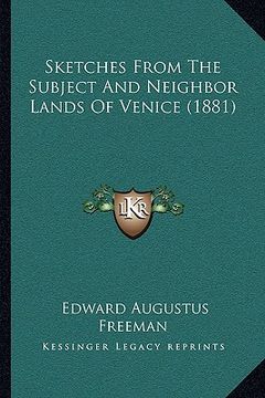 portada sketches from the subject and neighbor lands of venice (1881) (en Inglés)
