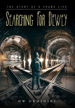 portada Searching For Dewey: The Story of A Young Life (en Inglés)