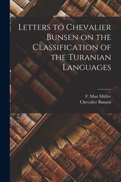 portada Letters to Chevalier Bunsen on the Classification of the Turanian Languages