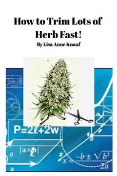 portada How to Trim Lots of Herb Fast! (en Inglés)