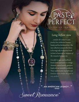portada Past Perfect Victorian Jewelry: Sweet Romance antique jewelry collection Past Perfect explores Victorian and Baroque period jewelry styles. This catal