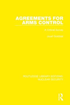 portada Agreements for Arms Control: A Critical Survey: 6 (Routledge Library Editions: Nuclear Security) (en Inglés)