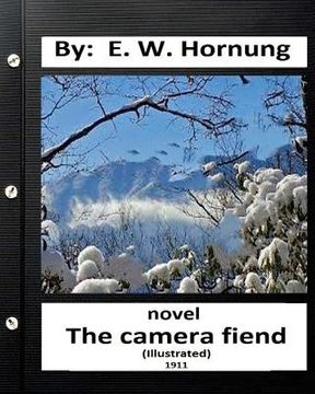portada The camera fiend (1911) NOVEL By: E. W. Hornung (World's Classics) (in English)