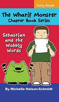 portada The Whatif Monster Chapter Book Series: Sebastian and the Wobbly Words (en Inglés)