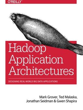 portada Hadoop Application Architectures: Designing Real-World Big Data Applications